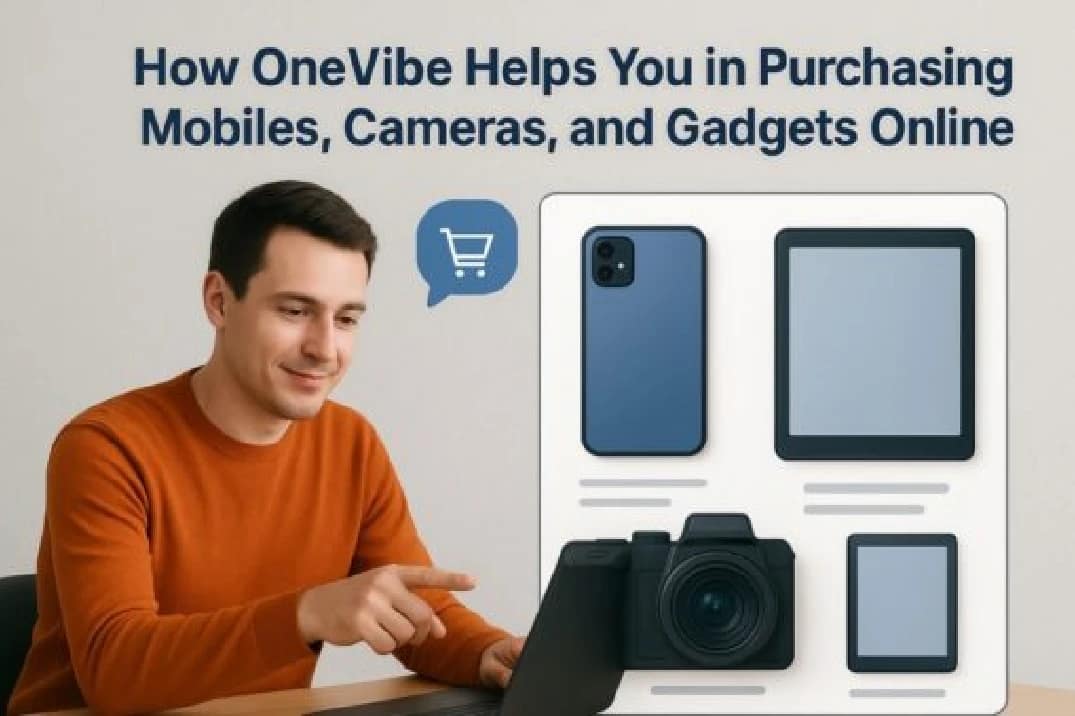 How OneVibe ae Helps You in Purchasing Mobiles, Cameras and Gadgets Online