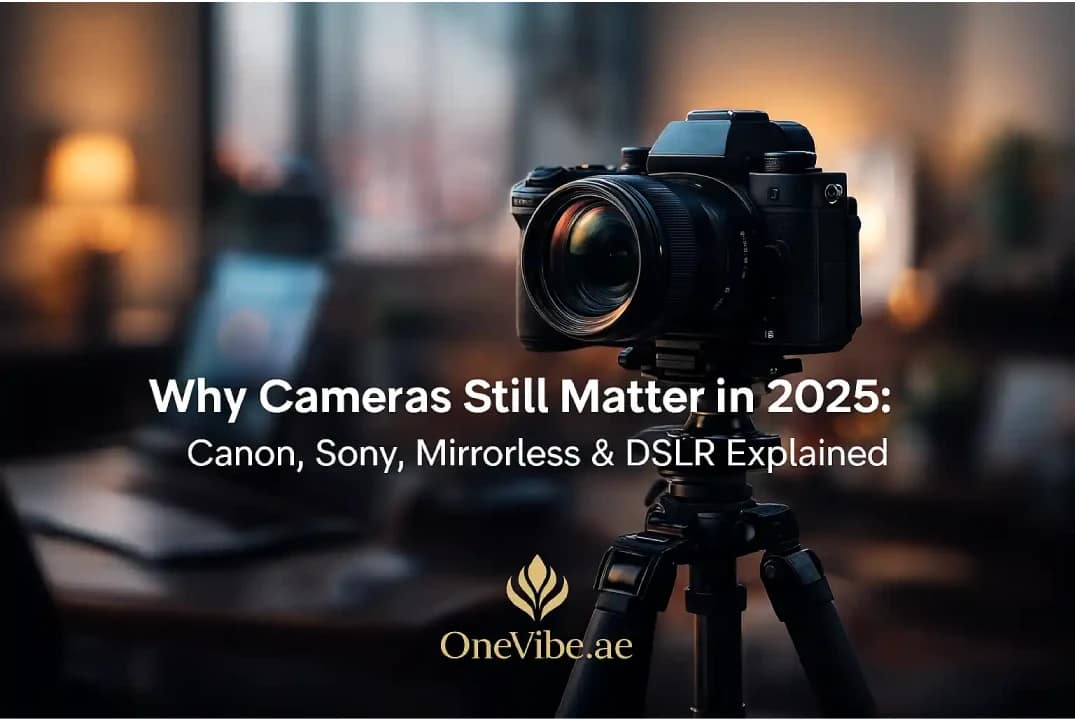 Why Cameras Still Matter in 2025: Canon, Sony, Mirrorless & DSLR Explained